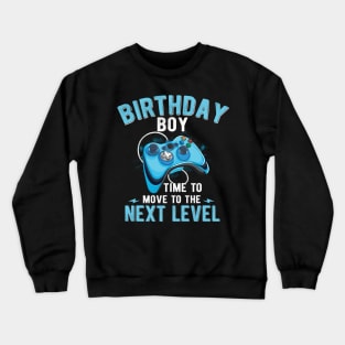 birthday boy time to move to the next level Crewneck Sweatshirt